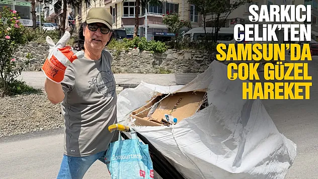 Şarkıcı Çelik'ten Samsun'da anlamlı hareket