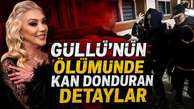 Şarkıcı Güllü'nün Şüpheli Ölümünde Korkunç Gerçekler