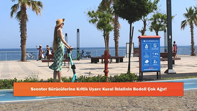 Scooter Sürücülerine Kritik Uyarı: Kural İhlalinin Bedeli Çok Ağır!