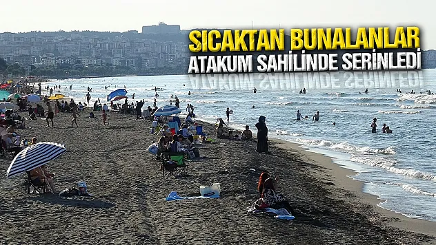 Serinlemek isteyen vatandaşlar sahile akın etti
