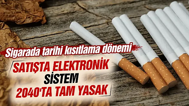 Sigaraya tarihi kısıtlama dönemi geliyor