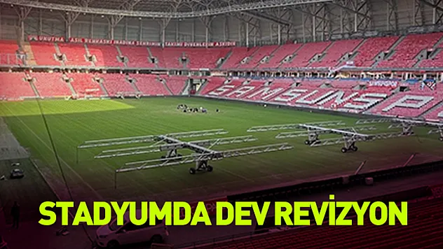 Stadyumda dev revizyon