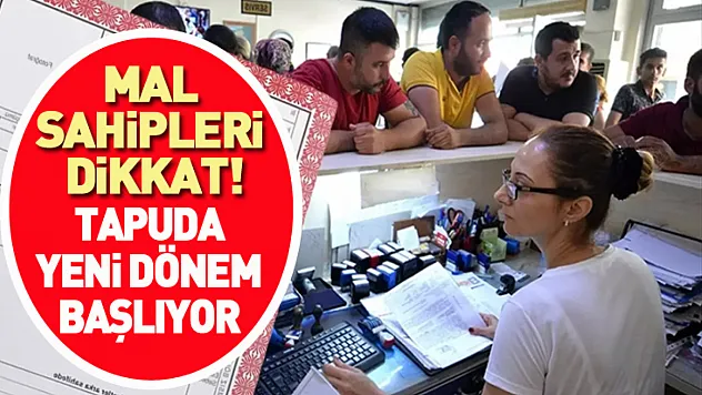Tapu işlemlerinde yeni dönem