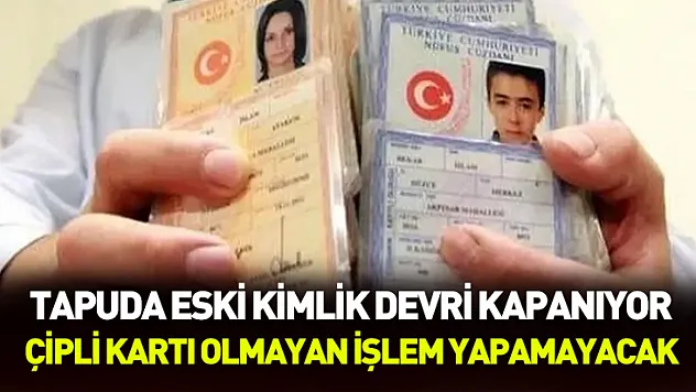 Tapuda eski kimlik devri kapanıyor