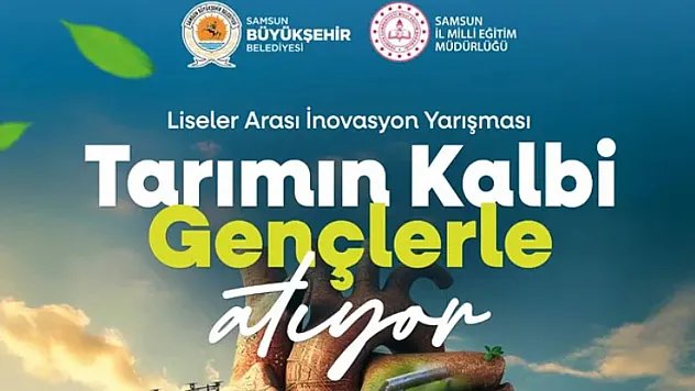 Tarımın kalbi gençlerle atıyor: Liseliler inovasyon yarışmasında buluşuyor