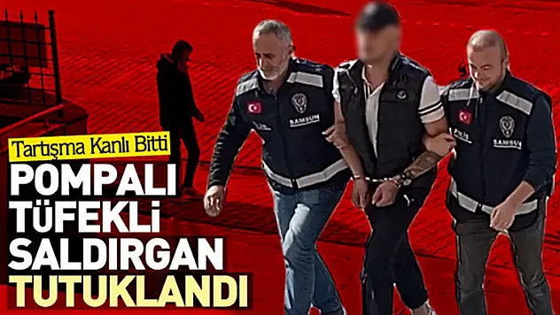 Tartışma Kanlı Bitti: Pompalı Tüfekli Saldırgan Tutuklandı
