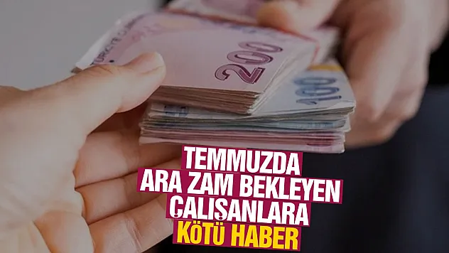 Temmuzda Asgari Ücret Zammı Bekleyenlere Kötü Haber