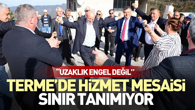 Terme'de Hizmet Mesaisi Sınır Tanımıyor