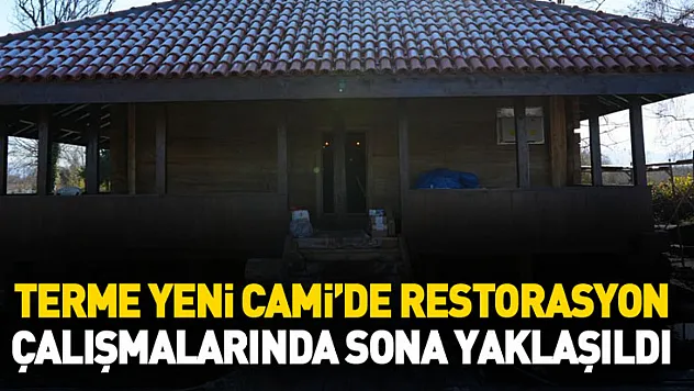 Terme Yeni Cami'de restorasyon çalışmalarında sona yaklaşıldı