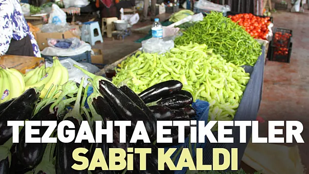 Tezgahta etiketler sabit kaldı