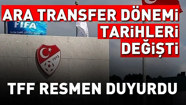 TFF'den ara transfer takviminde değişiklik
