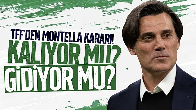 TFF'den Vincenzo Montella kararı: İtalyan teknik adamla yola devam edilecek mi?