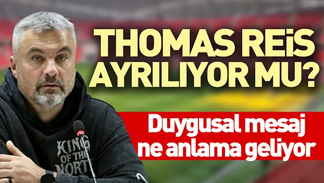 Thomas Reis ayrılıyor mu?