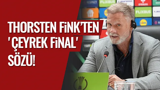 Thorsten Fink'ten 'çeyrek final' sözü!
