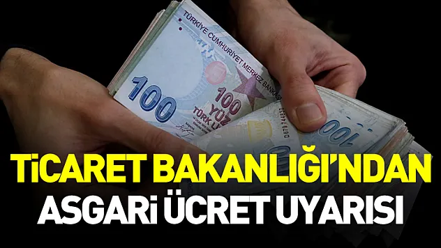 Ticaret Bakanlığı: Haksız fiyat artışına kesinlikle izin verilmeyecek