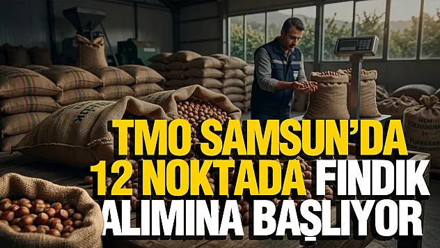 TMO Samsun'da fındık sezonunu açtı