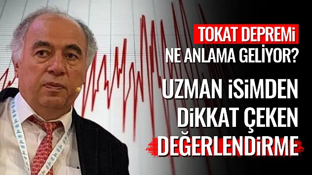 Tokat Depremi Ne Anlama Geliyor? Uzman İsimden Dikkat Çeken Değerlendirme