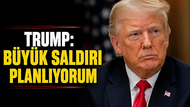 Trump: İran'a yönelik karar vermeye çok yakınım