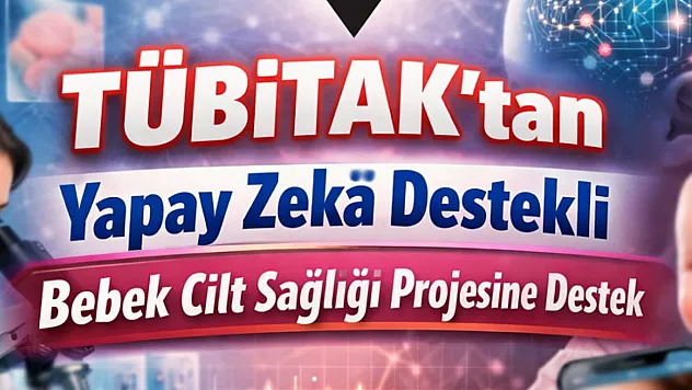 TÜBİTAK'tan Yapay Zekâ Destekli Bebek Cilt Sağlığı Projesine Destek