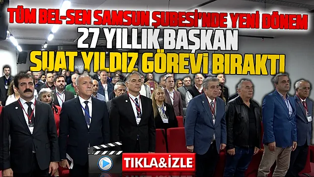 Tüm Bel-Sen Samsun Şubesi 9. Olağan Genel Kurulu gerçekleşti