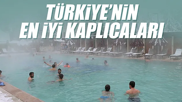 Türkiye'nin En İyi Kaplıcaları