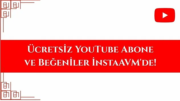 Ücretsiz YouTube Abone ve Beğeniler InstaAVM'de!