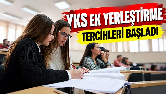 Üniversite adayları dikkat: YKS ek tercih süreci başladı