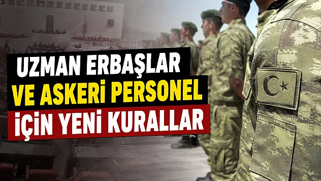 Uzman Erbaş Kanunu'nda Kritik Değişiklikler Yasalaştı