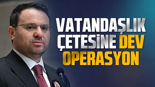 Vatandaşlık vurgununa dev operasyon