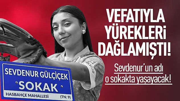 Vefatıyla yürekleri dağlamıştı! Sevdenur'un adı o sokakta yaşayacak!