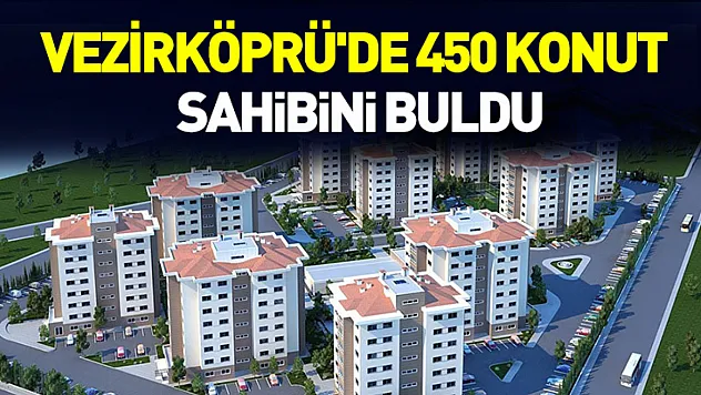Vezirköprü'de 450 Konut İçin Kura Heyecanı Sona Erdi
