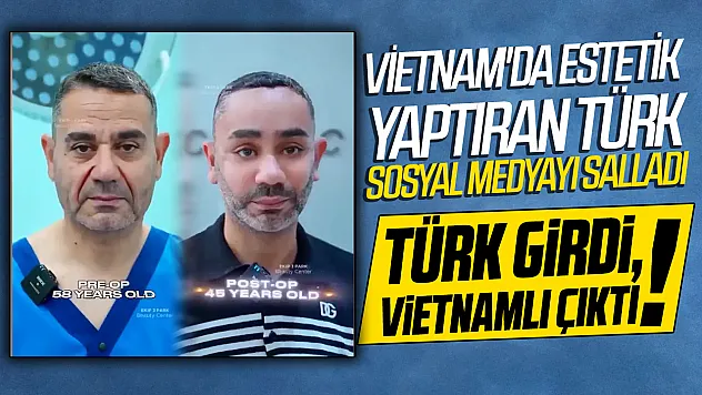Vietnam'da yüz gençleştirme ameliyatı olan Türk vatandaşının son hali gündem oldu