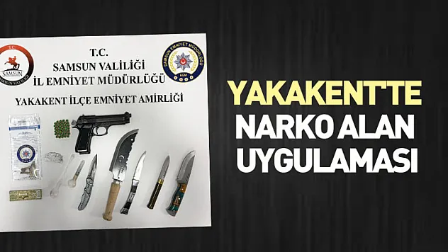 Yakakent'te Narko Alan Uygulaması