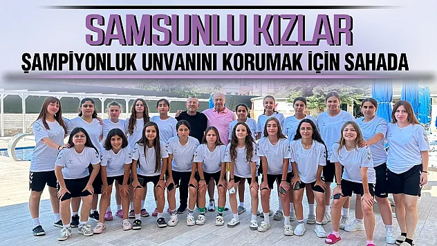 Yalova şampiyonu Samsun ekibi bu kez Nevşehir'de zirveyi hedefliyor