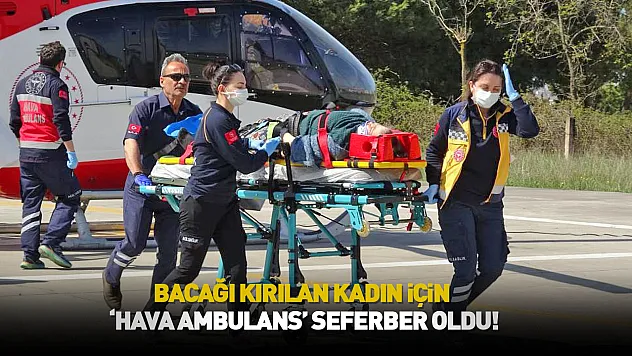 Yaralı kadın helikopterle taşındı