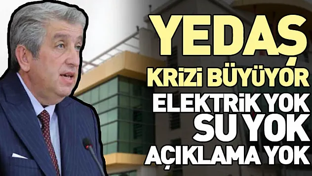 YEDAŞ Krizi Büyüyor: Elektrik Yok, Su Yok, Açıklama Yok