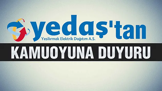YEDAŞ'TAN KAMUOYUNA DUYURU