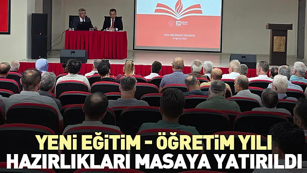Yeni eğitim - öğretim yılı hazırlıkları masaya yatırıldı