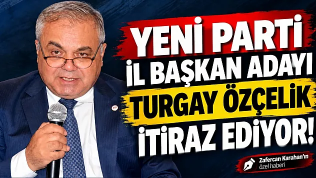 YENİ Parti'de Özçelik'ten seçim sonuçlarına itiraz hazırlığı