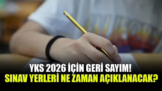 YKS 2026 Sınav Giriş Yerleri Açıklandı mı?