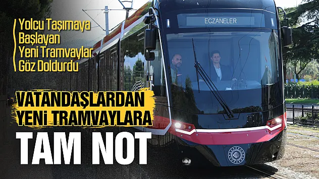 Yolcu taşımaya başlayan yeni tramvaylar göz doldurdu!