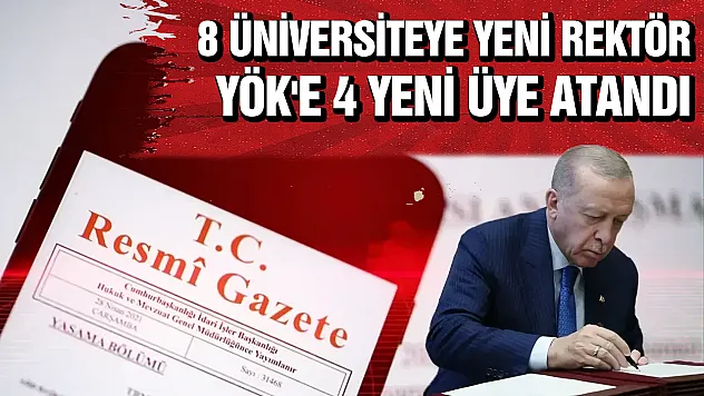 Yükseköğretimde Görev Değişimi: YÖK'e 4 Yeni Üye, 8 Üniversiteye Yeni Rektör