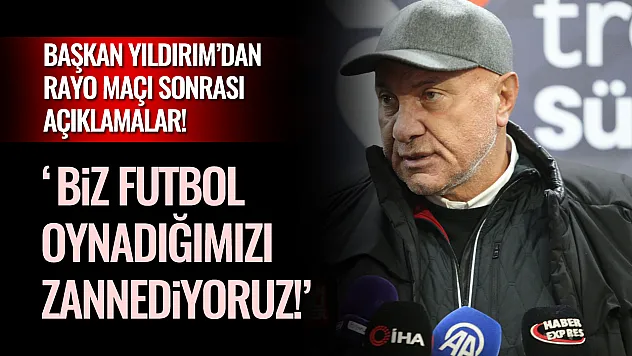 Yüksel Yıldırım'dan Çarpıcı İtiraflar: 'Biz Futbol Oynadığımızı Zannediyoruz!'
