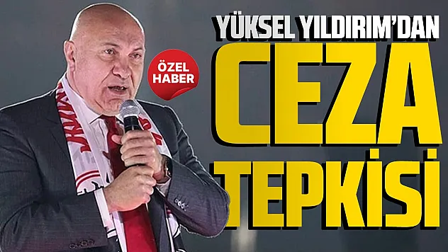 Yüksel Yıldırım'dan PFDK açıklaması