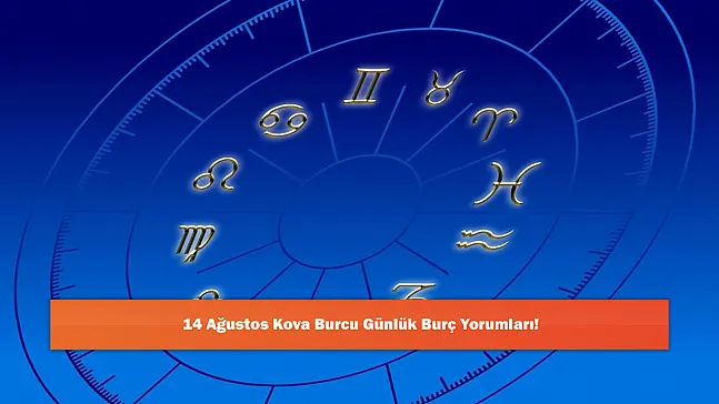14 Ağustos Kova Burcu Günlük Burç Yorumları!