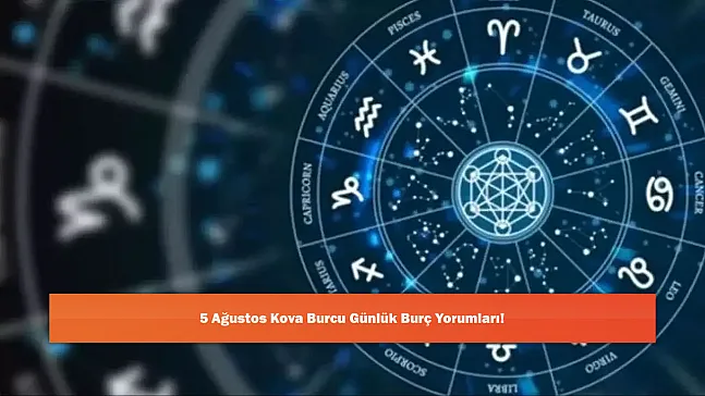 5 Ağustos Kova Burcu Günlük Burç Yorumları!