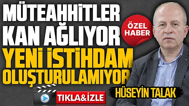 Hüseyin Talak'tan inşaat sektörü değerlendirmesi
