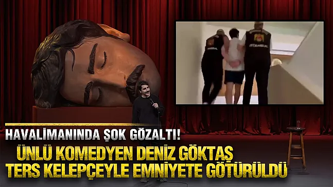 Komedyen Deniz Göktaş Gözaltında