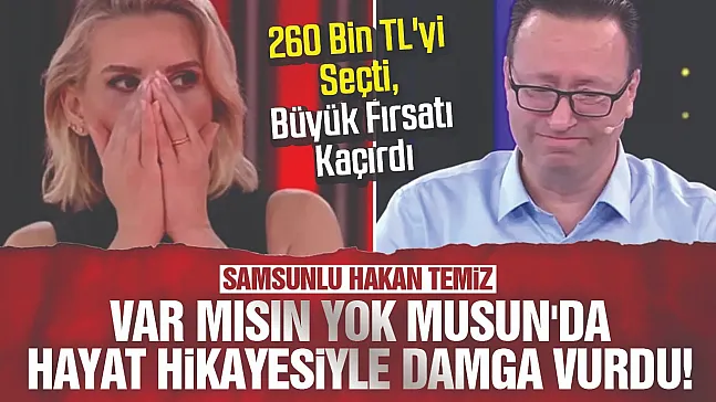 Samsunlu Hakan Temiz, Var Mısın Yok Musun'a damga vurdu!