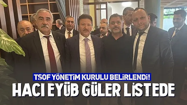TŞOF yönetiminde Samsun'dan Hacı Eyüb Güler Girdi